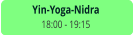 Yin-Yoga-Nidra 18:00 - 19:15