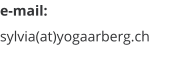 e-mail: sylvia(at)yogaarberg.ch