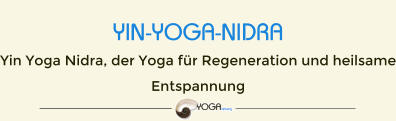 YIN-YOGA-NIDRA Yin Yoga Nidra, der Yoga fr Regeneration und heilsame Entspannung